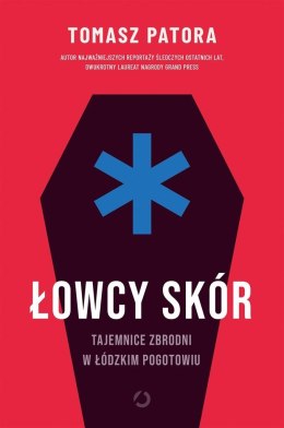 Łowcy skór. Tajemnice zbrodni w łódzkim pogotowiu