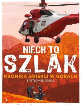 Niech to szlak! Kronika śmierci w górach