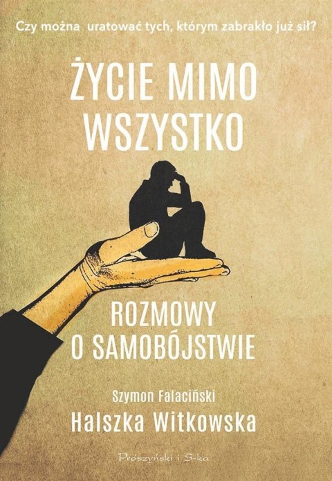 Życie mimo wszystko. Rozmowy o samobójstwie