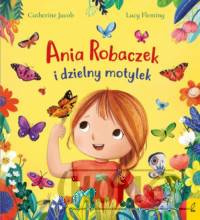 Ania Robaczek i dzielny motylek