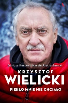 Krzysztof Wielicki. Piekło mnie nie chciało