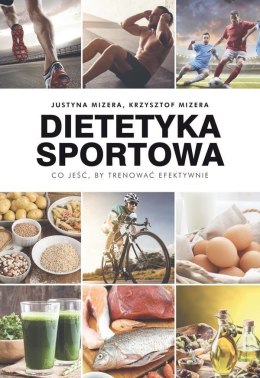 Dietetyka sportowa.Co jeść, by trenować efektywnie