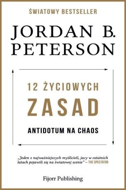 12 życiowych zasad. Antidotum na chaos