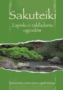 Sakuteiki. Zapiski o zakładaniu ogrodów