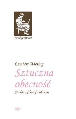 Sztuczna obecność. Studia z filozofii obrazu TW