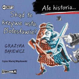 Skąd te krzywe usta, Bolesławie? audiobook