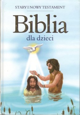 Biblia dla dzieci. Stary i Nowy Testament