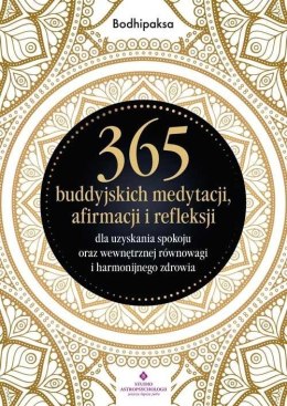 365 buddyjskich medytacji, afirmacji i refleksji..