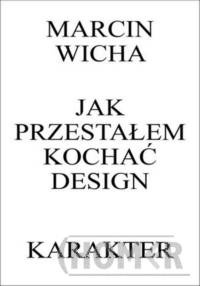 Jak przestałem kochać design