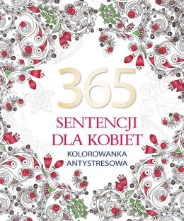 365 sentencji dla kobiet. Kolorowanka antystresowa