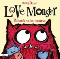 Love Monster. Potworek szuka miłości