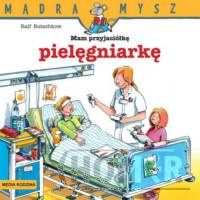 Mądra Mysz. Mam przyjaciółkę pielęgniarkę