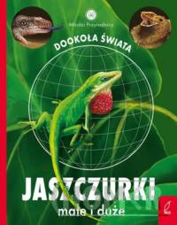 Młodzi przyrodnicy Dookoła świata Jaszczurki małe i duże