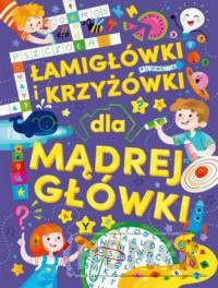 Łamigłówki i krzyżówki dla mądrej główki