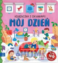 Mój dzień. Książeczka z okienkami. 100 okienek - 100 słów