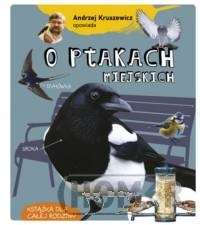 Andrzej Kruszewicz opowiada O ptakach miejskich