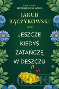 Jeszcze kiedyś zatańczę w deszczu