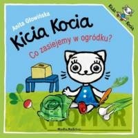 Kicia Kocia. Co zasiejemy w ogródku?