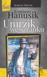Komisorz Hanusik Umrzik we szranku