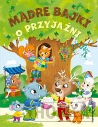 Mądre bajki o przyjaźni