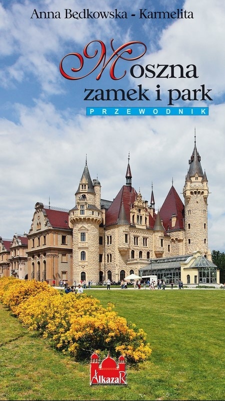 Moszna zamek i park Przewodnik