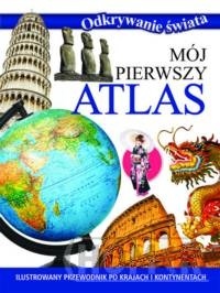 Odkrywanie świata. Mój pierwszy atlas