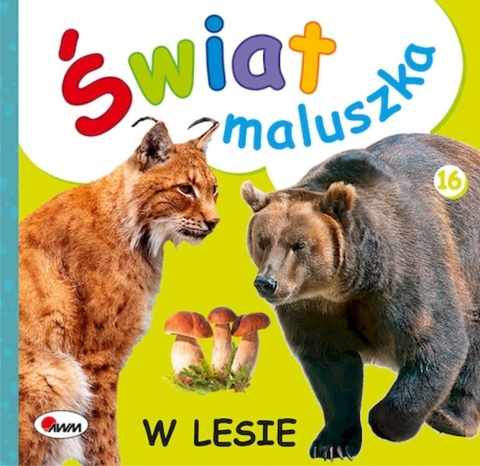 Świat maluszka 16 W lesie