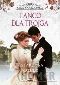 Tango dla trojga. Saga warszawska, tom 6