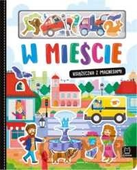 W mieście. Książeczka z magnesami