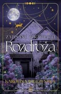 Zapisane w kartach Rozdroża