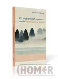 Co wybieram? Rozmyślania w drodze