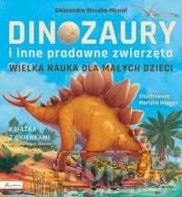 Dinozaury i inne pradawne zwierzęta. Wielka nauka dla małych dzieci