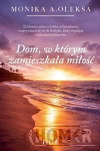 Dom, w którym zamieszkała miłość