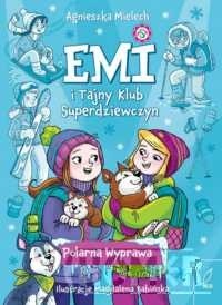 Emi i Tajny Klub Superdziewczyn 10 Polarna Wyprawa