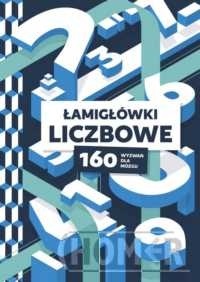 Łamigłówki liczbowe. 160 wyzwań dla mózgu