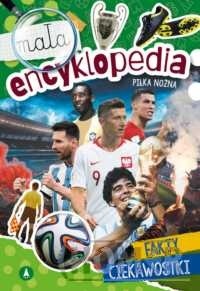 Mała encyklopedia. Piłka nożna