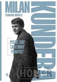 Milan Kundera Pisać cóż za dziwny pomysł!