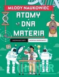 Młody naukowiec. Atomy, DNA, materia