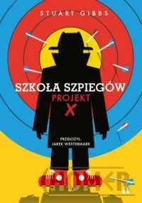 Szkoła szpiegów. Projekt X