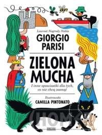 Zielona mucha i inne opowiastki dla tych, co nie chcą zasnąć