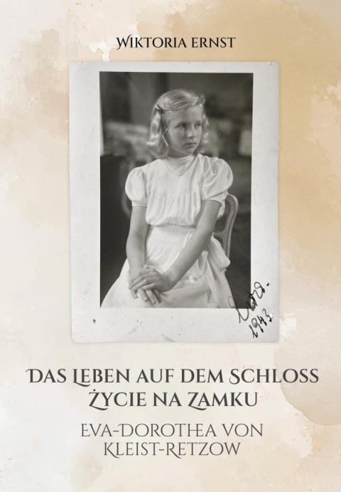 Życie na zamku Das leben auf dem schloss Eva-Dorothea von Kleist-Retzow
