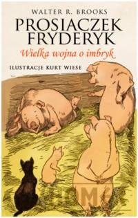 Prosiaczek Fryderyk Wielka wojna o imbryk