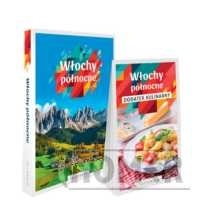 Włochy północne: przewodnik z dodatkiem kulinarnym