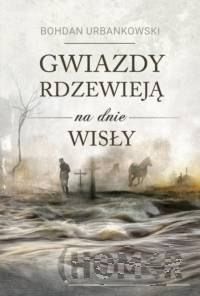 Gwiazdy rdzewieją na dnie Wisły