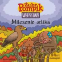 Żubr Pompik Wyprawy Tom 19 Milczenie orlika