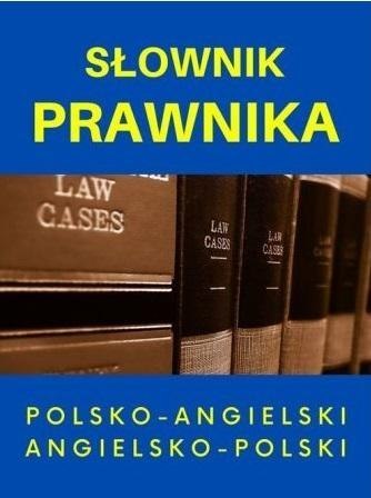 Słownik prawnika polsko-angielski angielsko-polski