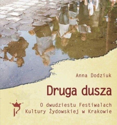 Druga dusza. O dwudziestu Festiwalach Kultury...